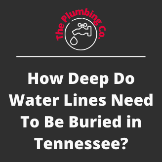 How Deep Does a Water Line Need to Be Buried?